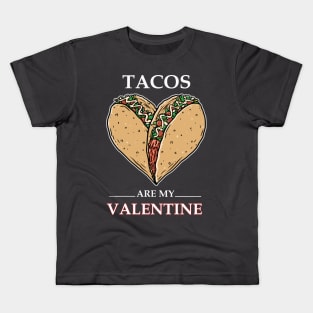 tacos are my valentine Kids T-Shirt